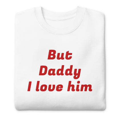 But Daddy I Love Him Bluza