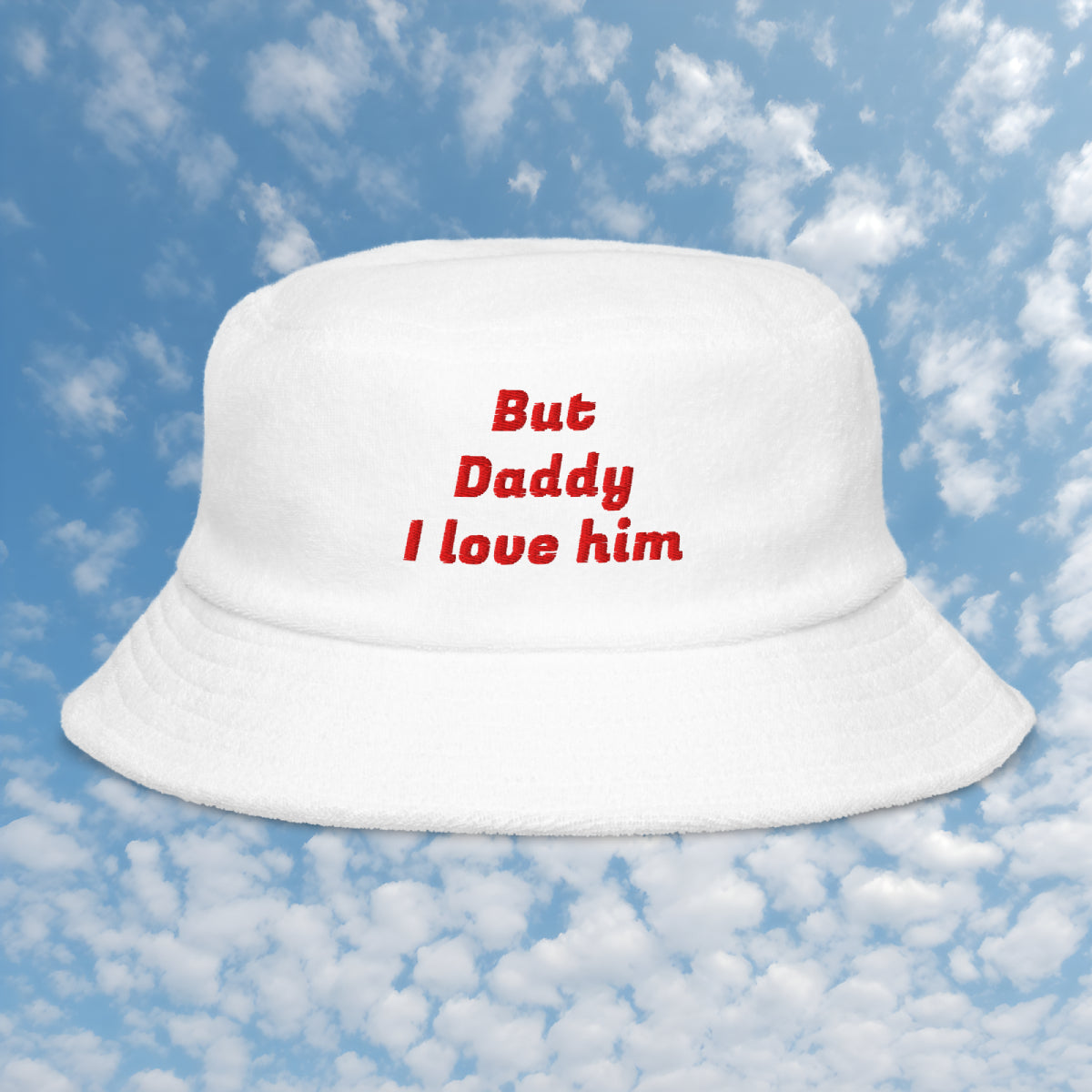 But Daddy I Love him unisex terry bucket hat