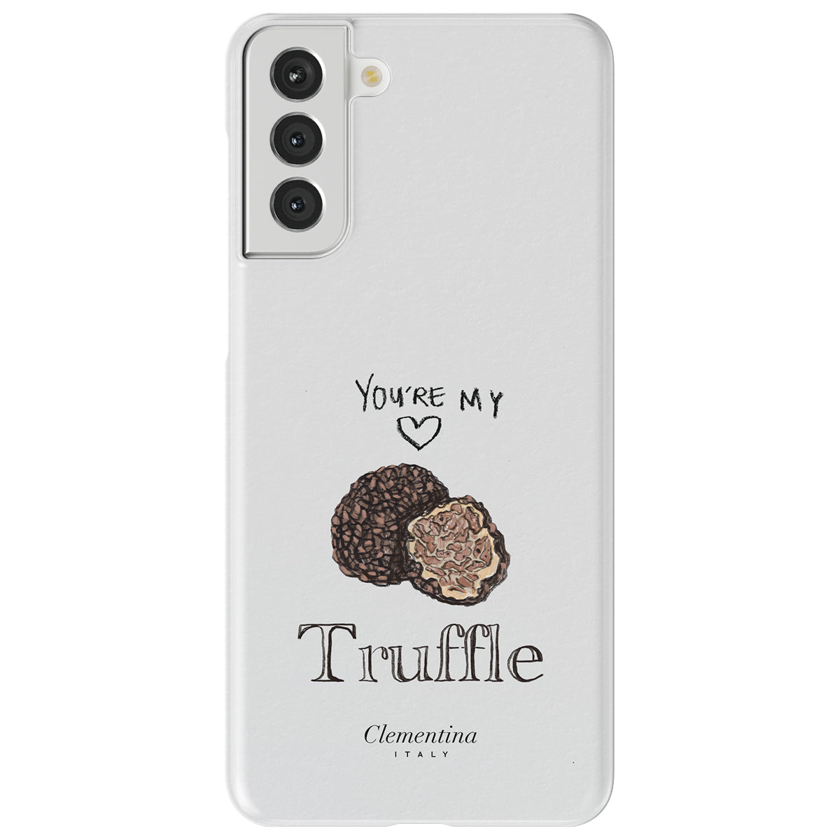 You're my Truffle Snap Case