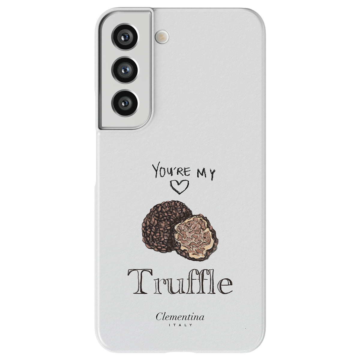 You're my Truffle Snap Case