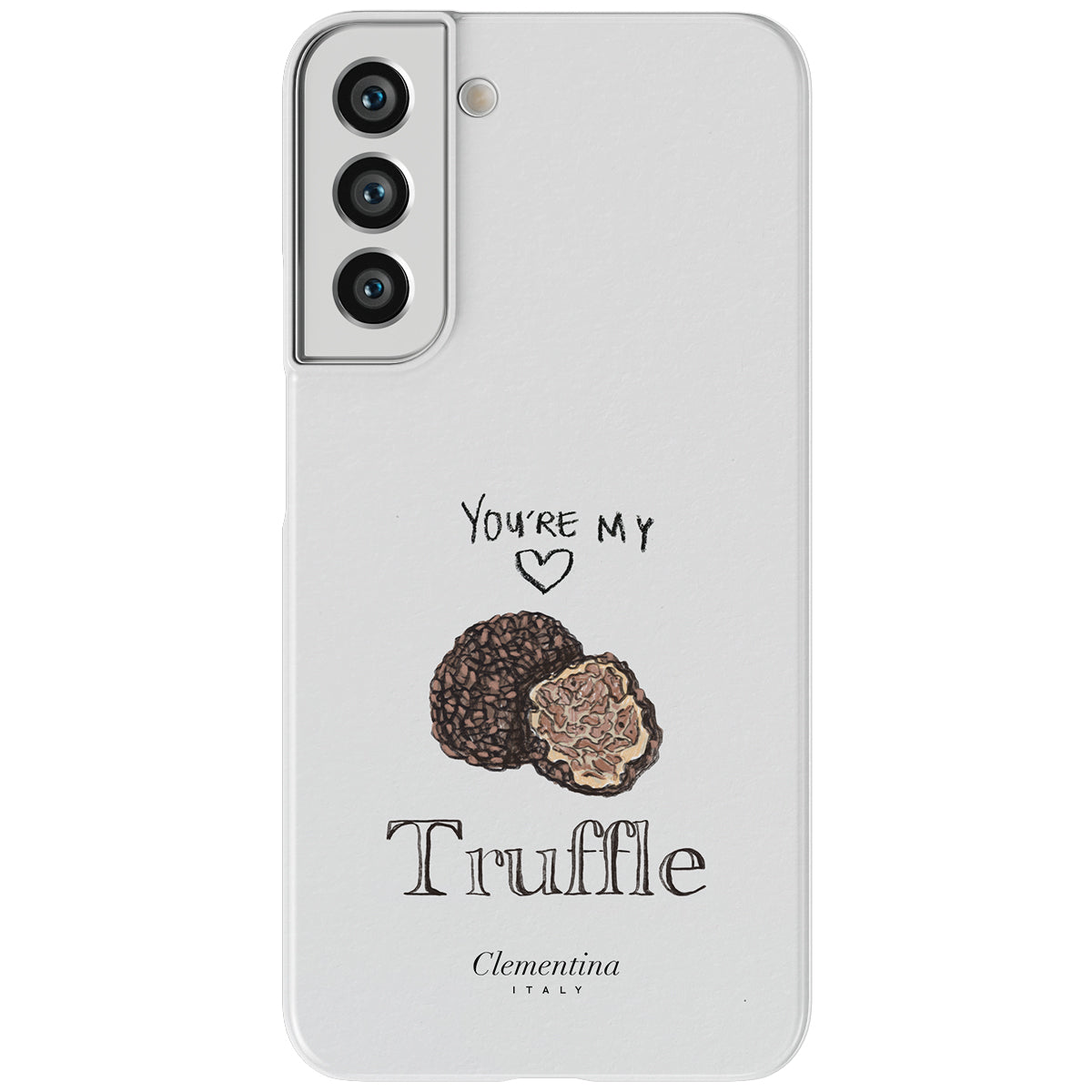 You're my Truffle Snap Case