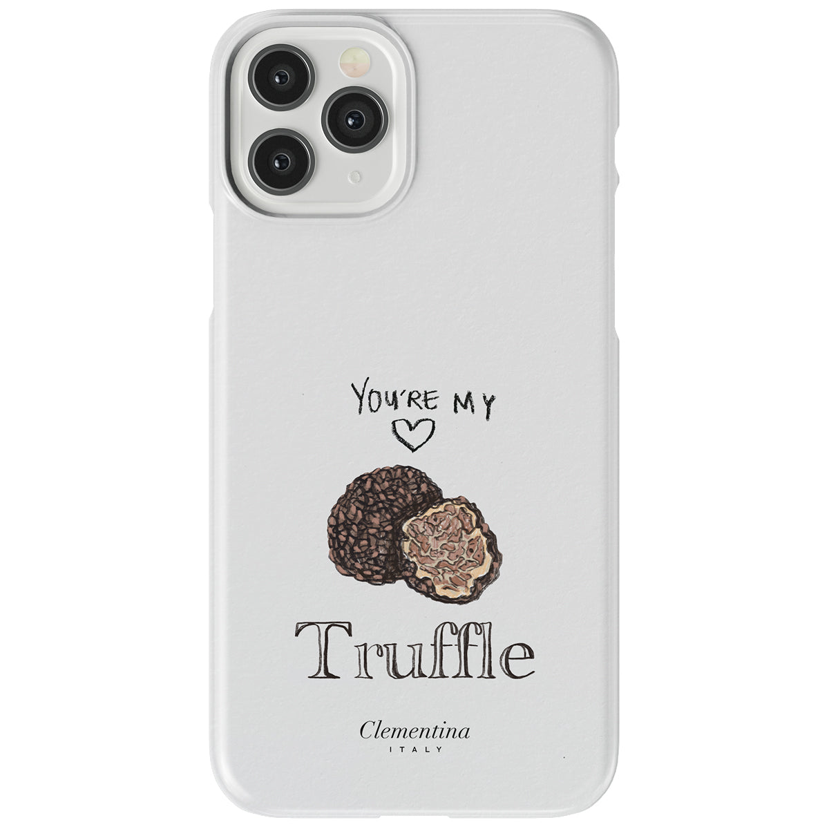 You're my Truffle Snap Case