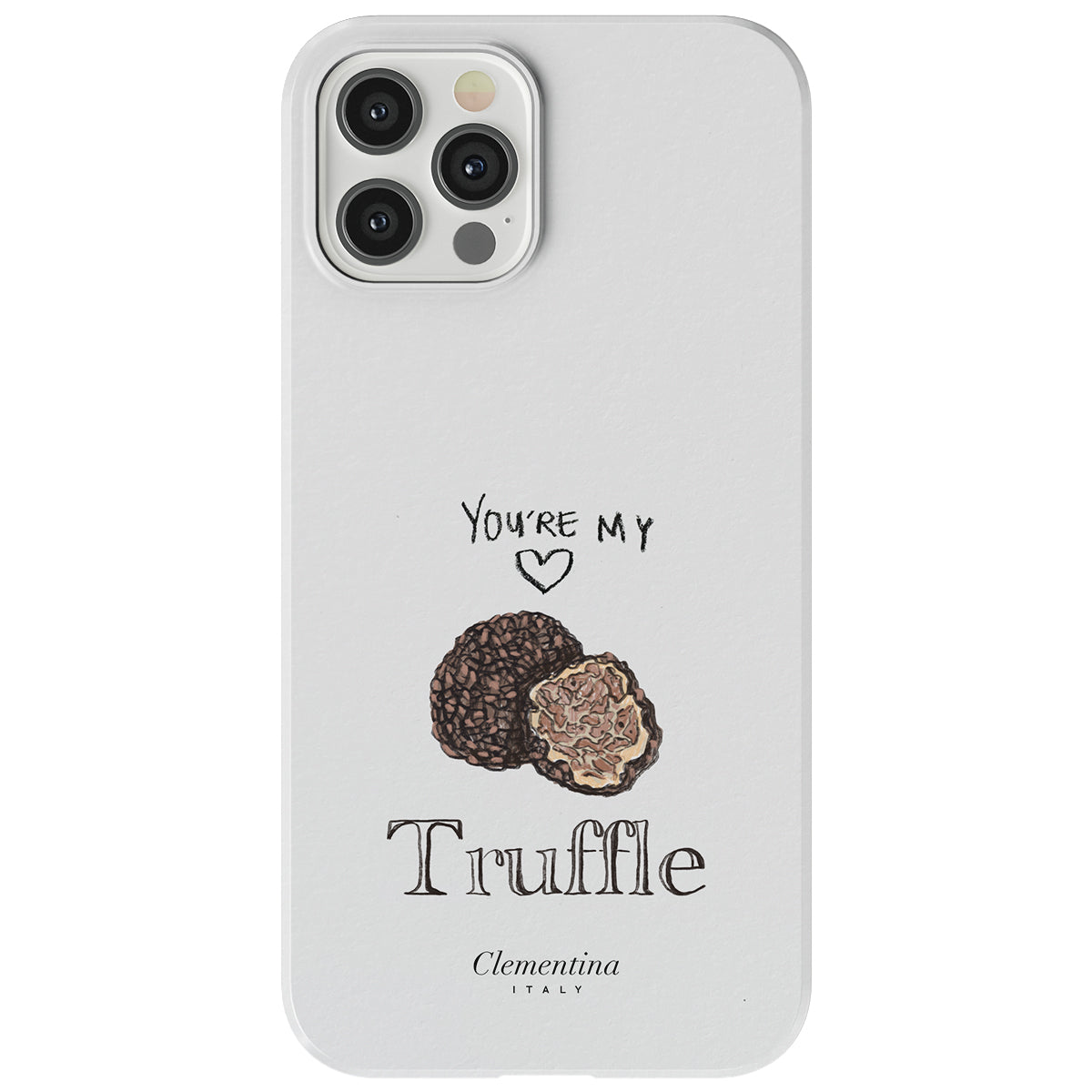 You're my Truffle Snap Case