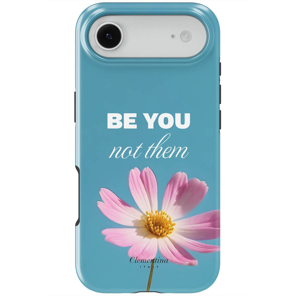 Be You not them Tough Case